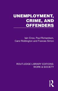 Cover image for Unemployment, Crime, and Offenders