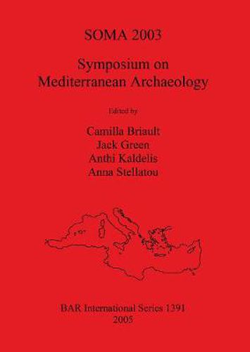 SOMA 2003: Proceedings of the Seventh Meeting of Postgraduate Researchers at the Institute of Archaeology, University College London, 21st -23rd February 2003