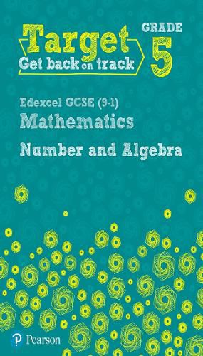 Cover image for Target Grade 5 Edexcel GCSE (9-1) Mathematics Number and Algebra Workbook