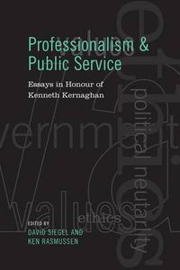 Cover image for Professionalism and Public Service: Essays in Honour of Kenneth Kernaghan