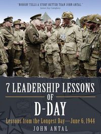 Cover image for 7 Leadership Lessons of D-Day: Lessons from the Longest Day-June 6, 1944