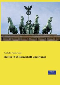 Cover image for Berlin in Wissenschaft und Kunst