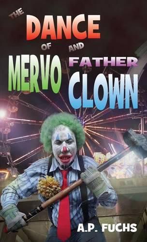 Cover image for The Dance of Mervo and Father Clown: A Clown Horror Novelette