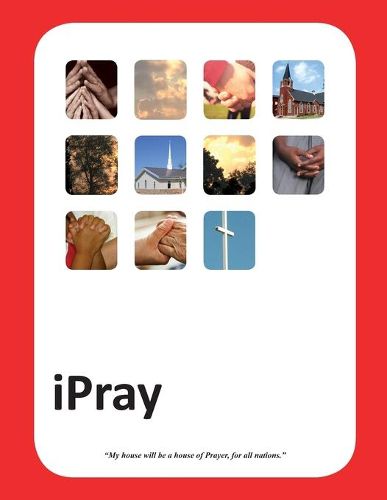 Cover image for iPray: A simple Prayer book for- Ministry, Mercy and Multiplication