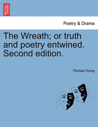 Cover image for The Wreath; Or Truth and Poetry Entwined. Second Edition.