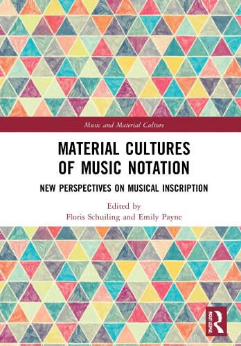 Cover image for Material Cultures of Music Notation: New Perspectives on Musical Inscription