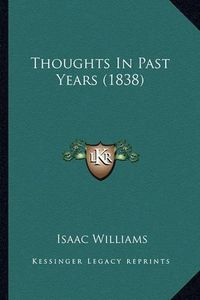 Cover image for Thoughts in Past Years (1838)