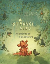 Cover image for A Strange Bird: It's Good to Be a Bit Different