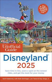 Cover image for The Unofficial Guide to Disneyland 2025