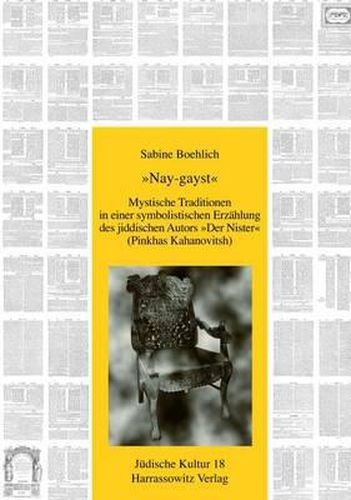 Nay-Gayst: Mystische Traditionen in Einer Symbolistischen Erzahlung Des Jiddischen Autors 'Der Nister' (Pinkhas Kahanovitsh)