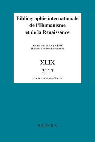 Bibliographie Internationale de Lhumanisme Et de la Renaissance, 49 (2017)