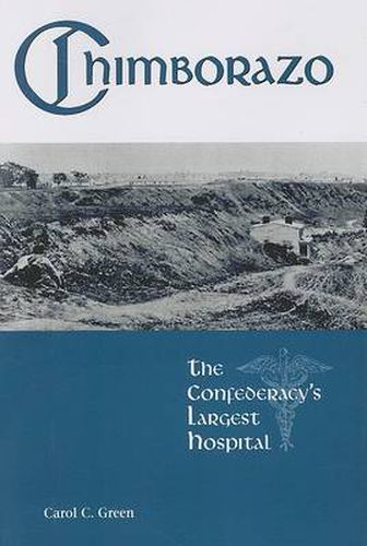 Cover image for Chimborazo: The Confederacy's Largest Hospital