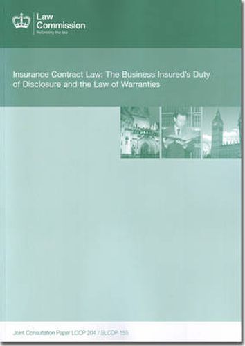 Insurance contract law: the business insured's duty of disclosure and the law of warranties, a joint consultation paper