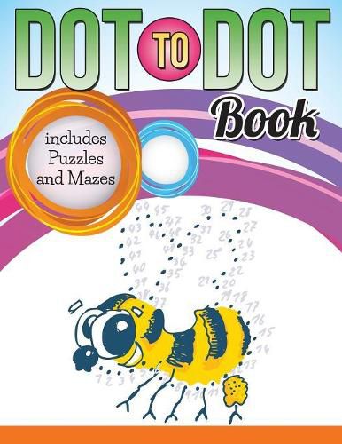 Cover image for Dot To Dot Book includes Puzzles and Mazes