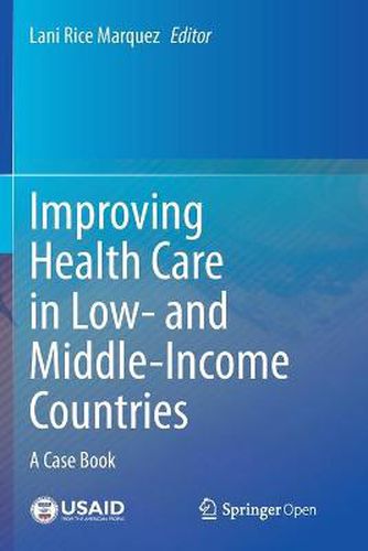 Cover image for Improving Health Care in Low- and Middle-Income Countries: A Case Book