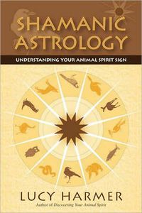 Cover image for Shamanic Astrology: Understanding Your Spirit Animal Sign