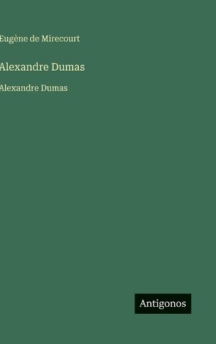 Cover image for Alexandre Dumas