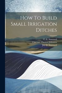 Cover image for How To Build Small Irrigation Ditches