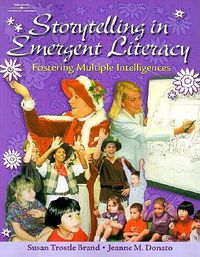 Cover image for Storytelling in Emergent Literacy: Fostering Multiple Intelligence