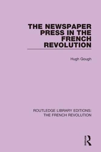 Cover image for The Newspaper Press in the French Revolution