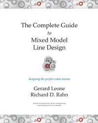 Cover image for The Complete Guide to Mixed Model Line Design: Designing the Perfect Value Stream