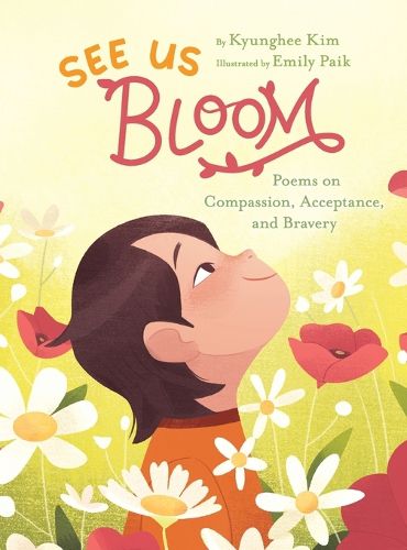 Cover image for See Us Bloom: Kids Poems on Compassion, Acceptance, and Bravery