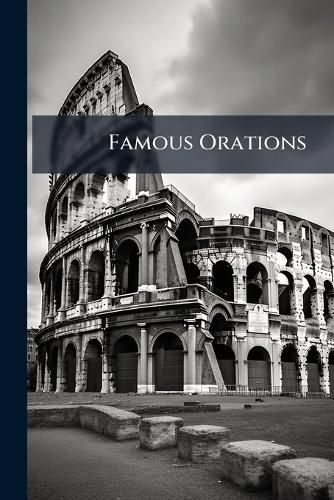 Cover image for Famous Orations: Roman Orators
