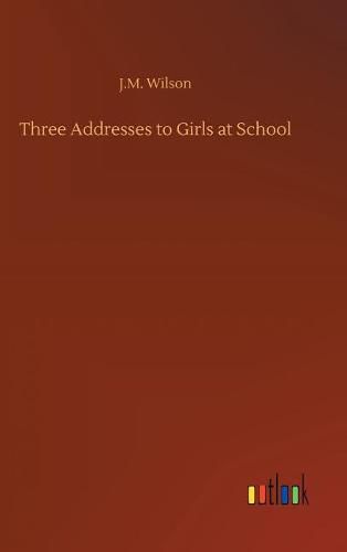 Three Addresses to Girls at School