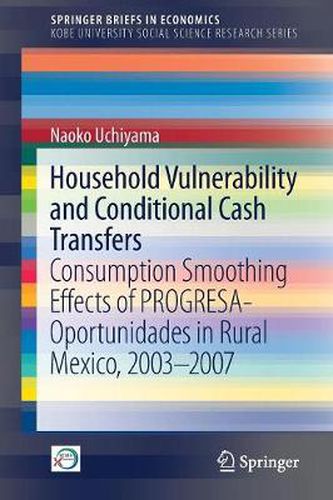 Cover image for Household Vulnerability and Conditional Cash Transfers: Consumption Smoothing Effects of PROGRESA-Oportunidades in Rural Mexico, 2003 2007