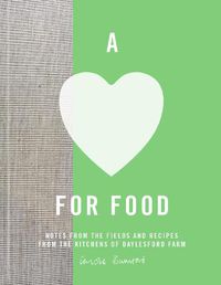 Cover image for A Love for Food: Recipes from the Fields and Kitchens of Daylesford Farm