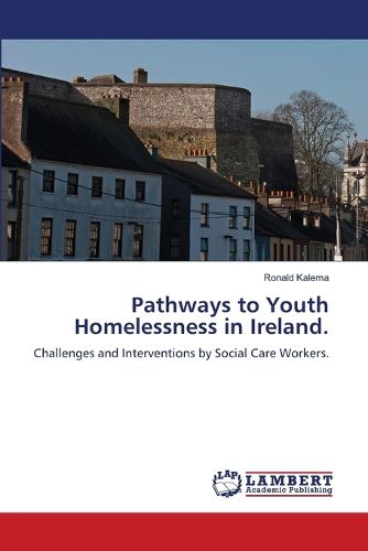 Cover image for Pathways to Youth Homelessness in Ireland.