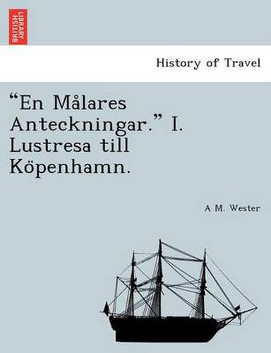 Cover image for En Ma Lares Anteckningar.  I. Lustresa Till Ko Penhamn.