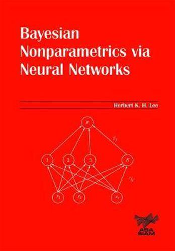 Cover image for Bayesian Nonparametrics via Neural Networks