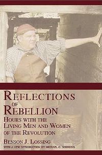 Cover image for Reflections of Rebellion: Hours with the Living Men and Women of the Revolution