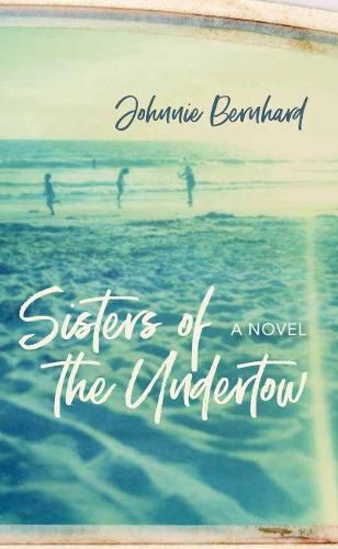 Cover image for Sisters of the Undertow: A Novel