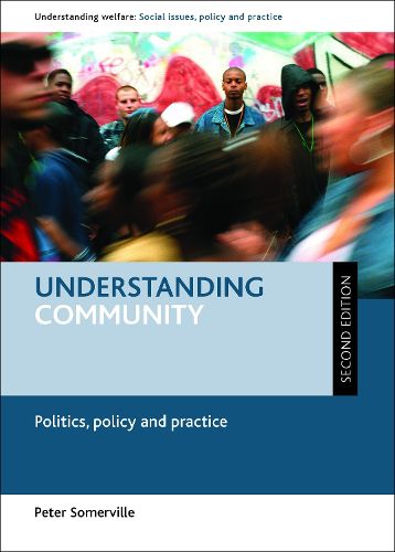 Cover image for Understanding Community: Politics, Policy and Practice