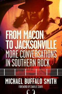 Cover image for From Macon to Jacksonville: More Conversations in Southern Rock