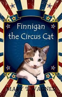 Cover image for Finnigan the Circus Cat