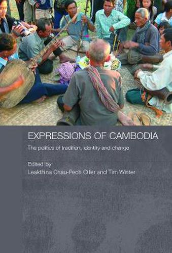 Cover image for Expressions of Cambodia: The Politics of Tradition, Identity and Change