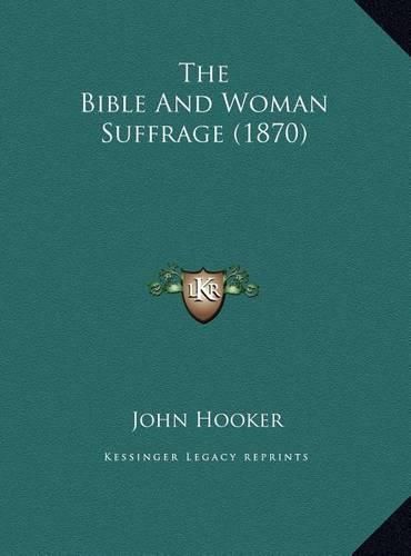 The Bible and Woman Suffrage (1870)