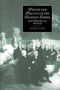 Cover image for Poetry and Politics in the Cockney School: Keats, Shelley, Hunt and their Circle