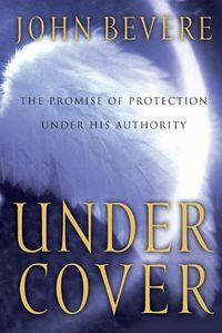 Cover image for Under Cover: The Key to Living in God's Provision and Protection