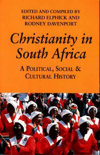 Cover image for Christianity in South Africa: A Political, Social and Cultural History