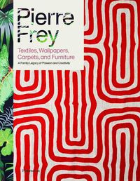 Cover image for Pierre Frey: Textiles, Wallpapers, Carpets, and Furniture