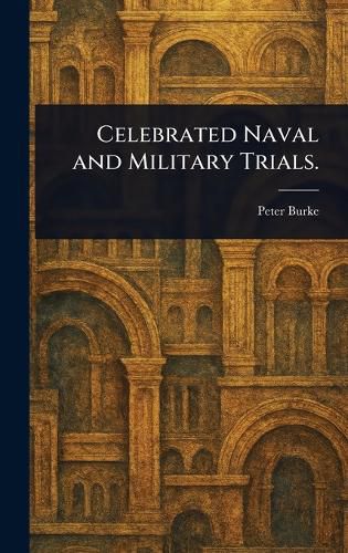 Cover image for Celebrated Naval and Military Trials.