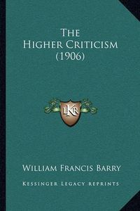 Cover image for The Higher Criticism (1906)