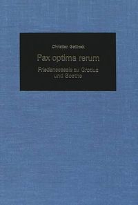 Cover image for Pax Optima Rerum: Friedensessais Zu Grotius und Goethe