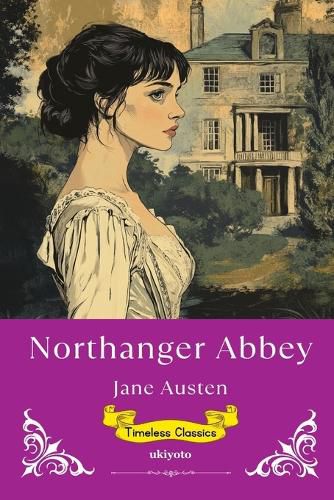 Cover image for Northanger Abbey Timeless Classics