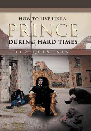 Cover image for How to Live Like a Prince During Hard Times