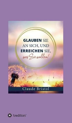 Cover image for Glauben Sie an sich, und erreichen Sie, was Sie wollen